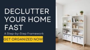 Declutter your home fasat